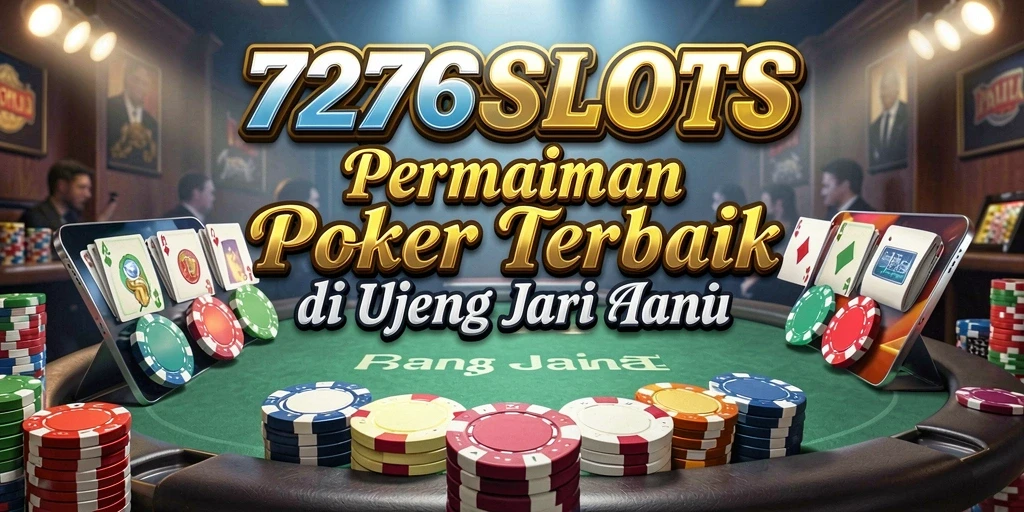 Screenshot utama 7276SLOTS menampilkan gameplay seru Poker.